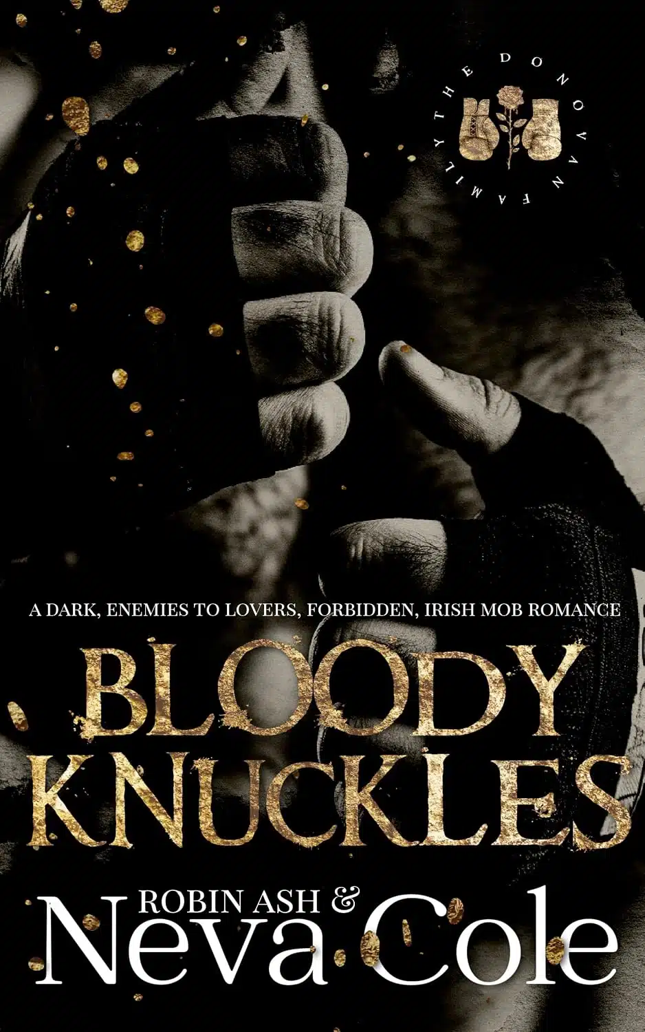 Bloody Knuckles: A Dark, Enemies to Lovers, Forbidden, Irish Mob Romance (The Donovan Family Book 1)