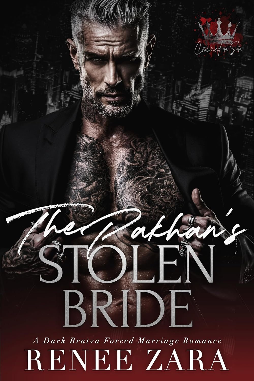 The Pakhan’s Stolen Bride: A Dark Bratva Forced Marriage Romance (Crowned in Sin)