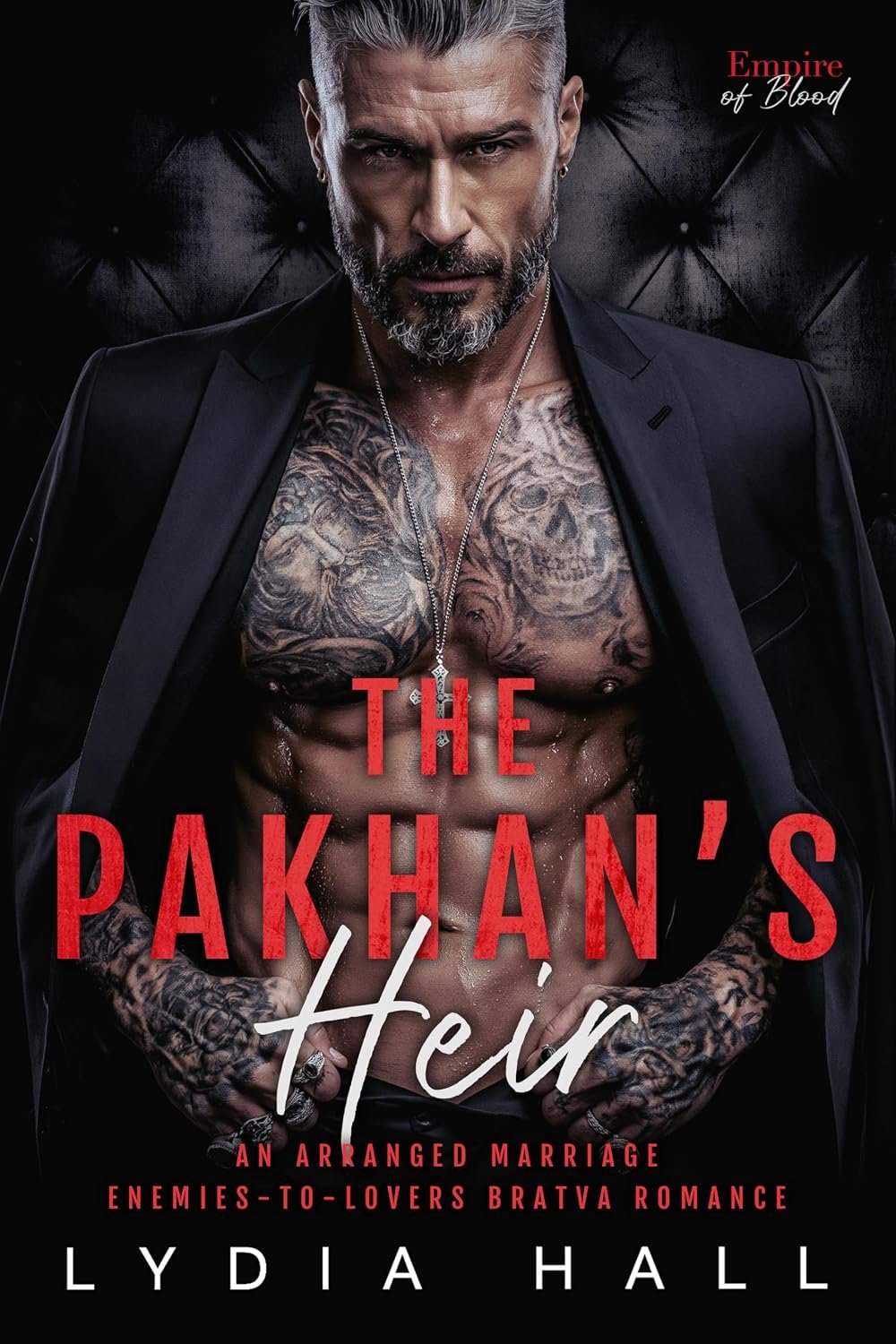 The Pakhan’s Heir: An Arranged Marriage Enemies-to-Lovers Bratva Romance (Empire of Blood)
