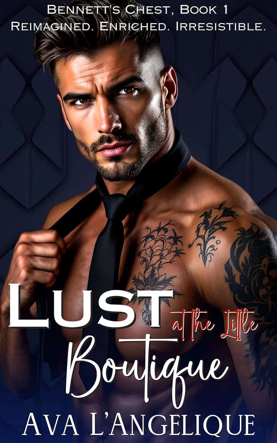 Lust at the Little Boutique: A Steamy Hilarious Enemies Turned Lovers Adult Store Romcom (Bennett’s Chest Book 1)
