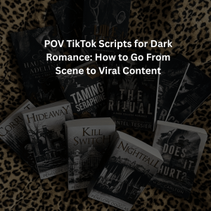 POV TikTok Scripts for Dark Romance: How to Go From 0 views to Viral Content