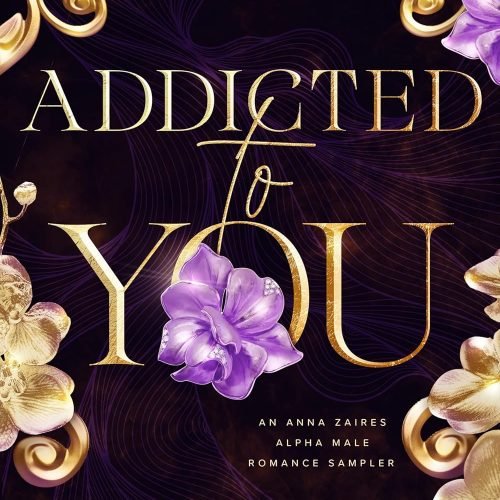 Addicted to You: A Collection