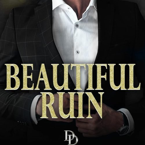 Beautiful Ruin: A Spicy Billionaire Romance (The Dufort Dynasty Book 9)