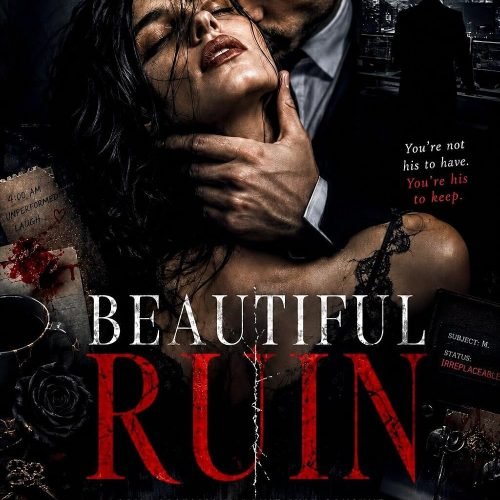 Beautiful Ruin: An Obsessive Dark Captive Romance and Psychological Romantic Suspense Novel
