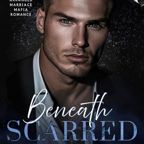 Beneath Scarred Vows: An Arranged Marriage Dark Mafia Romance (The Kastaris Greek Mafia Series Book 1)