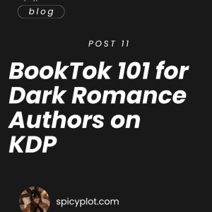 BookTok 101 for Dark Romance Authors on KDP