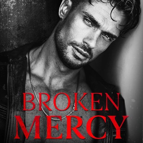 Broken Mercy: A Dark Mafia Arranged Marriage Romance (The Brotherhood)