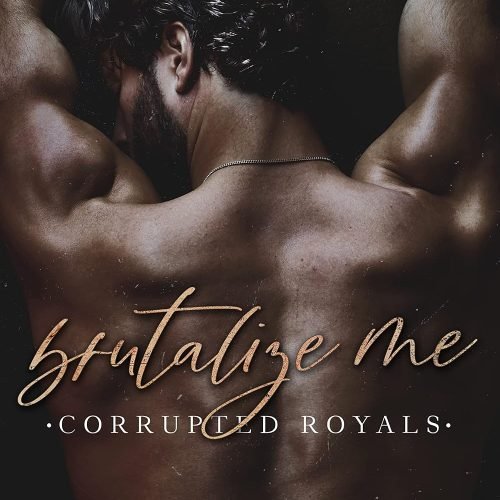 Brutalize Me (Corrupted Royals)
