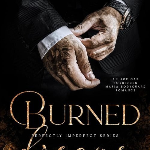 Burned Dreams: A Forbidden Mafia Bodyguard Romance (Perfectly Imperfect Book 7)