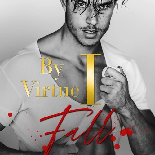 By Virtue I Fall : A Mafia Bodyguard Romance (Sins of the Fathers Book 3)