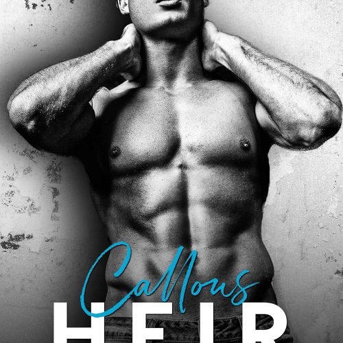 Callous Heir (The Heirs Book 5)