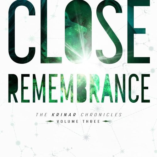 Close Remembrance (The Krinar Chronicles Book 3)