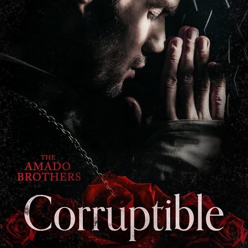 Corruptible (THE AMADO BROTHERS Book 2)