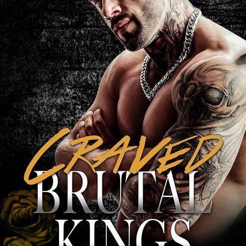 Craved (Brutal Kings): a Dark Billionaire Secret Mafia Boss ( An Enemies-to-Lovers Single Dad Mafia Boss Romance)