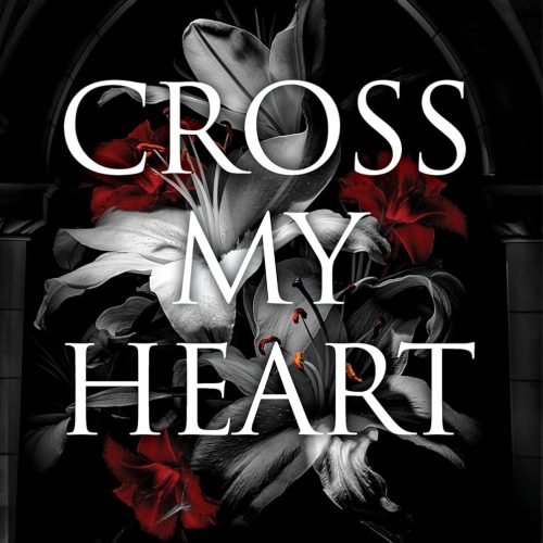 Cross My Heart: A Spicy Dark Academia Romance (The Oxford Legacy, 1)