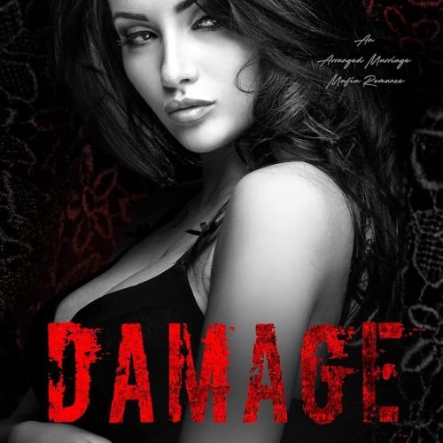 Damage: an Arranged Marriage Mafia Romance (Collateral Damage Series Book 2)