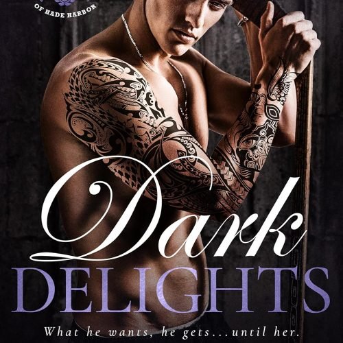 Dark Delights: A Dark Hockey Bully Romance (Hellions of Hade Harbor Book 2)