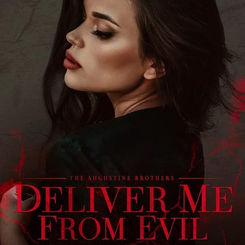 Deliver Me From Evil: An Arranged Marriage Mafia Romance (The Augustine Brothers Book 2)