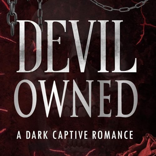 Devil Owned: A Dark Captive Romance (Devil Duet Book 1)