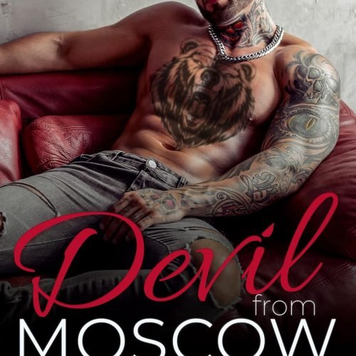 Devil from Moscow: A Dark Bratva Romance (Medvedev Bratva Book 1)