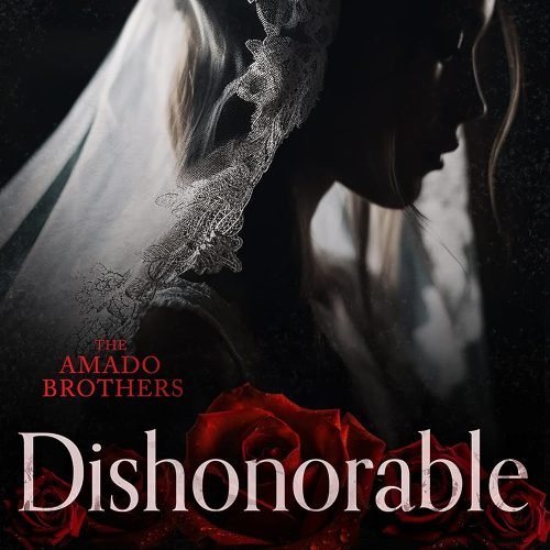 Dishonorable (THE AMADO BROTHERS Book 1)