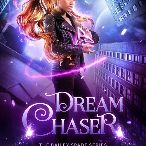 Dream Chaser (Bailey Spade Book 3)