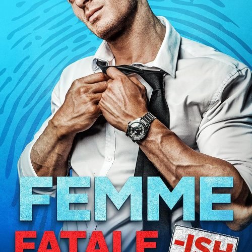 Femme Fatale-ish: A Hidden Identity Romantic Comedy (Romcom Sibling Standalones)