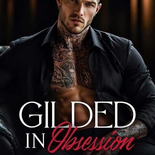 Gilded in Obsession: Dark Mafia Arranged Marriage Romance (Bratva Bloodlines Book 3)
