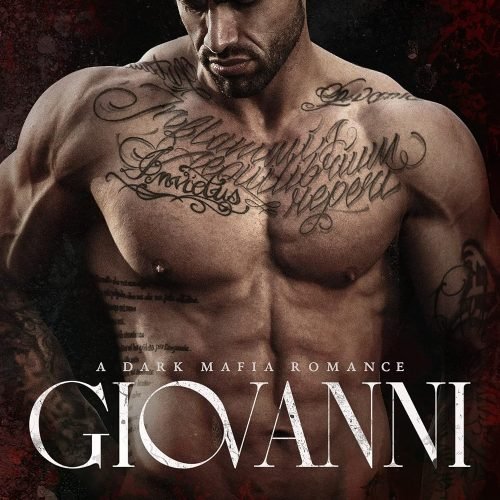 Giovanni: a Dark Mafia Romance (Benedetti Brothers Book 5)