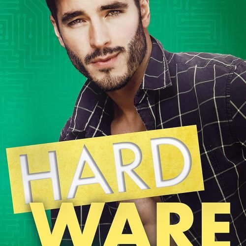 Hard Ware: A Laugh-Out-Loud Romantic Comedy (Romcom Sibling Standalones)
