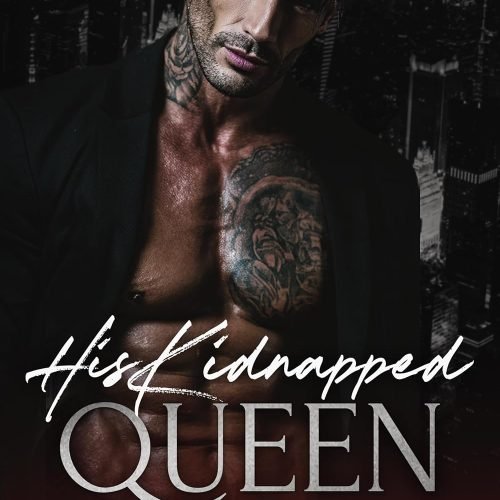 His Kidnapped Queen: A Dark, Enemies to Lovers, Mafia Romance (Crowned in Sin)