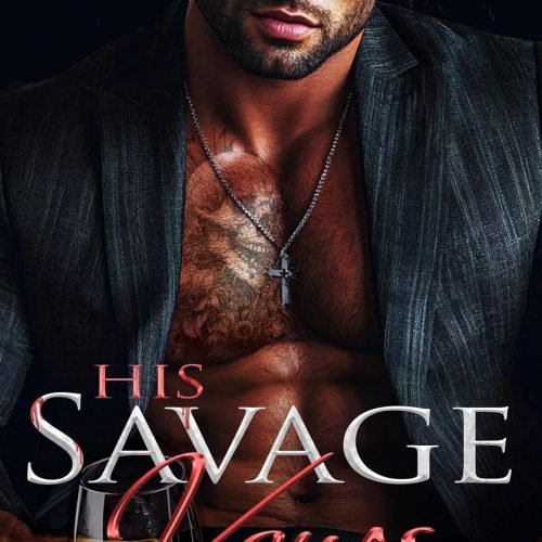 His Savage Vows: A Possessive Dark Mafia Romance (Savage Kings Series)