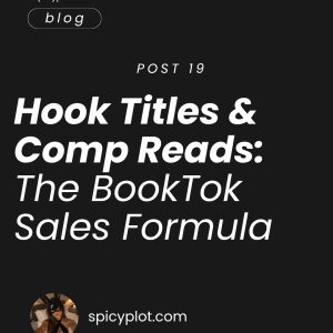 Hook Titles & Comp Reads: The BookTok Sales Formula