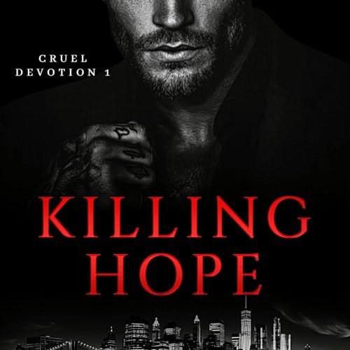 Killing Hope: Age Gap Forced Proximity Dark Mafia Romance (Cruel Devotion Book 1)