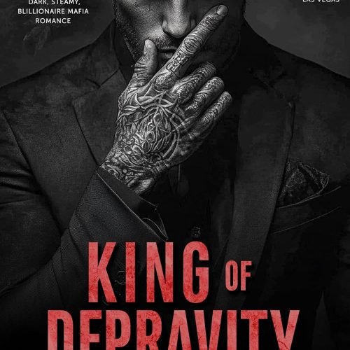 King of Depravity: Dark Steamy Mafia/Billionaire Romance (Kings of Las Vegas Book 1)