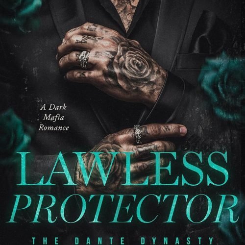 Lawless Protector: A Dark, Mafia Romance (The Dante Dynasty)