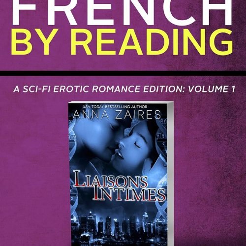 Learn French: by Reading A Sci-Fi Erotic Romance Edition (French Edition)
