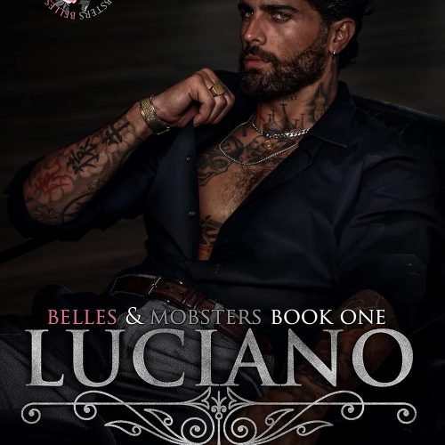 Luciano: Lovers-to-Enemies-to-Lovers Mafia Romance (Belles & Mobsters)