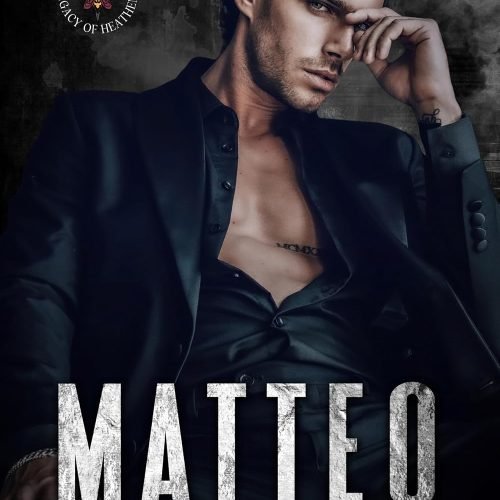 Matteo: A Dark College Romance (Legacy of Heathens Book 1)