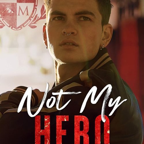 Not My Hero: A Dark High School Romance
