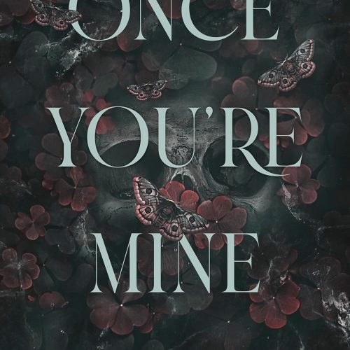 Once You’re Mine: A Dark Stalker Romance (Possessing Her)