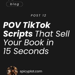 POV TikTok Scripts That Sell Your Book in15 Seconds