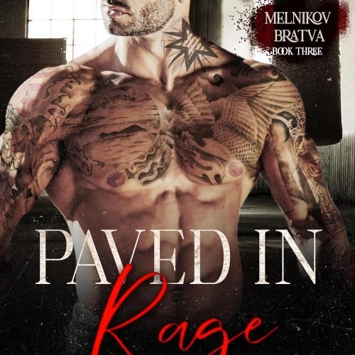 Paved in Rage: A Dark Mafia Romance (Melnikov Bratva Book 3)