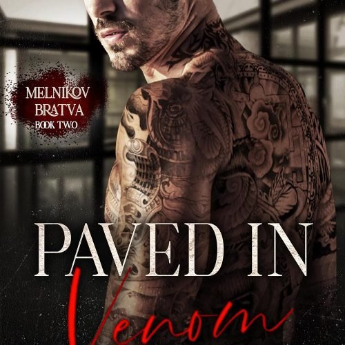 Paved in Venom: A Dark Mafia Romance (Melnikov Bratva Book 2)
