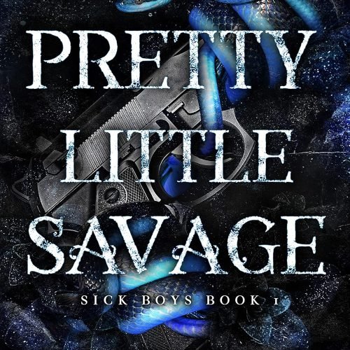Pretty Little Savage: A Dark Enemies to Lovers College Romance (Sick Boys Book 1)