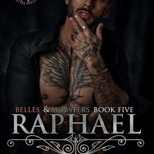 Raphael : Enemies to Lovers Mafia Romance (Belles & Mobsters)
