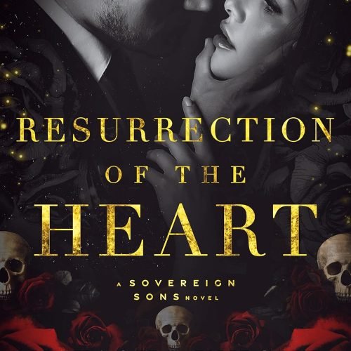 Resurrection of the Heart: A Sovereign Sons Novel (The Society Trilogy Book 3)