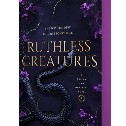 Ruthless Creatures: A Queens and Monsters Novel