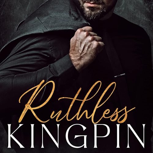 Ruthless Kingpin (Bratva Royalty Book 1)