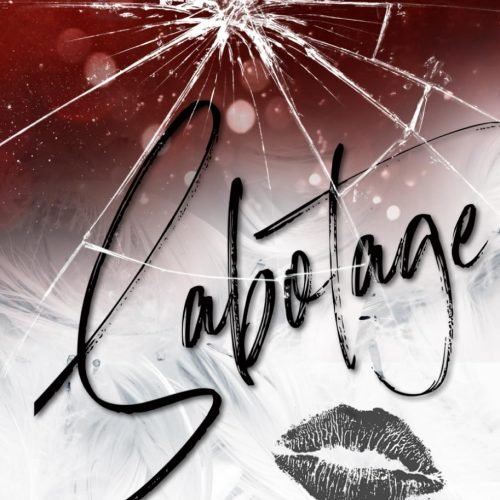 Sabotage: A Dark Enemies to Lovers Romance